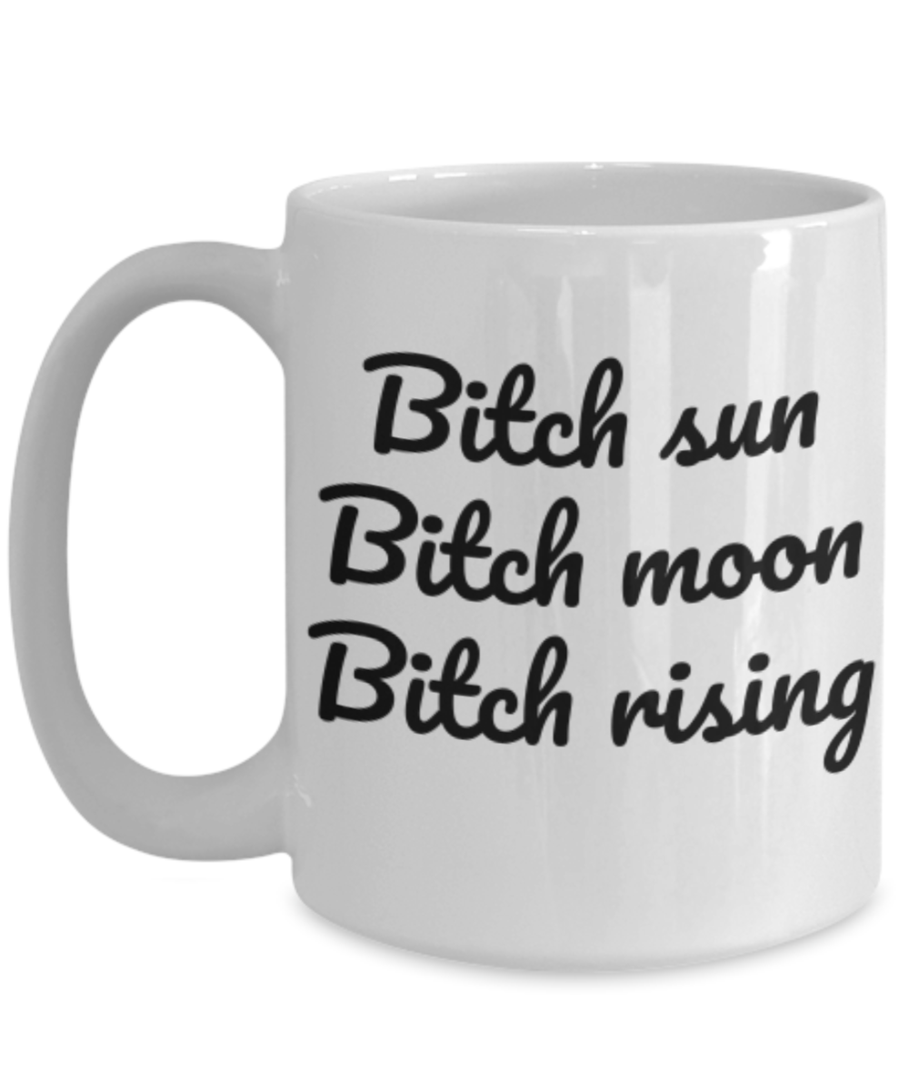 Bitch sun, moon, rising