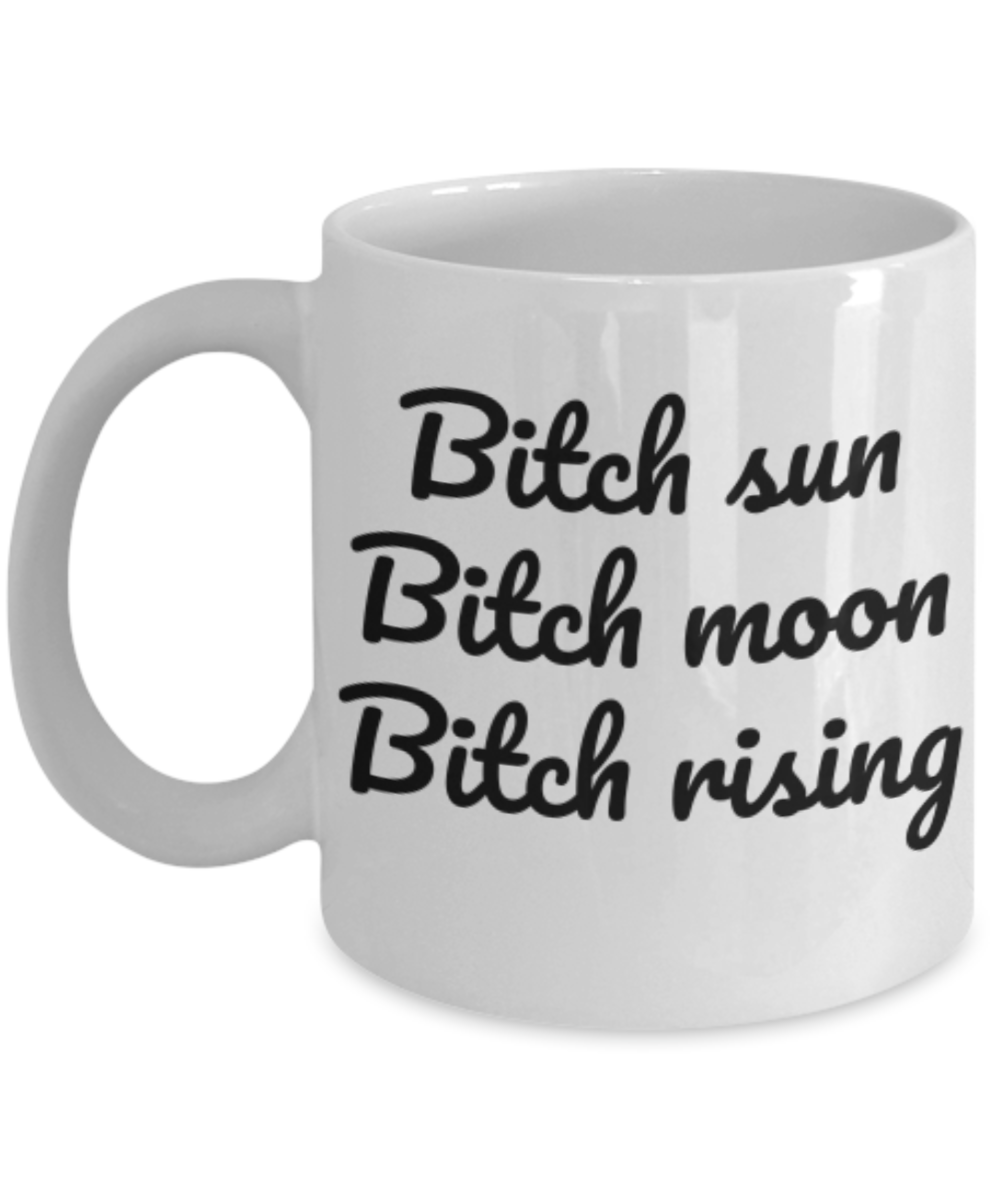 Bitch sun, moon, rising