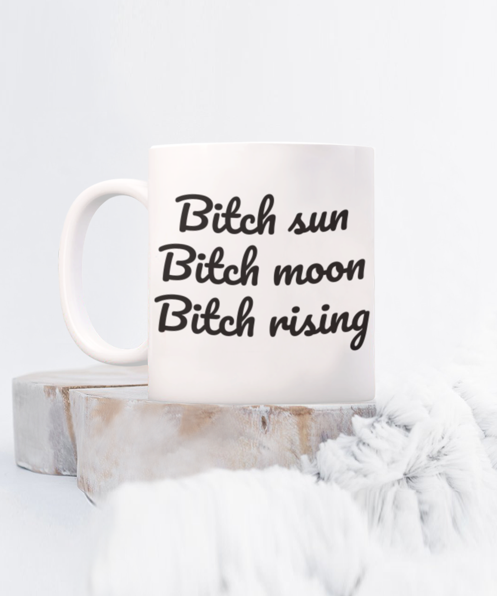 Bitch sun, moon, rising