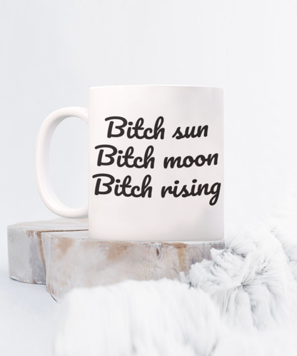 Bitch sun, moon, rising